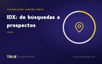 IDX: cómo tu sitio web convierte búsquedas en prospectos