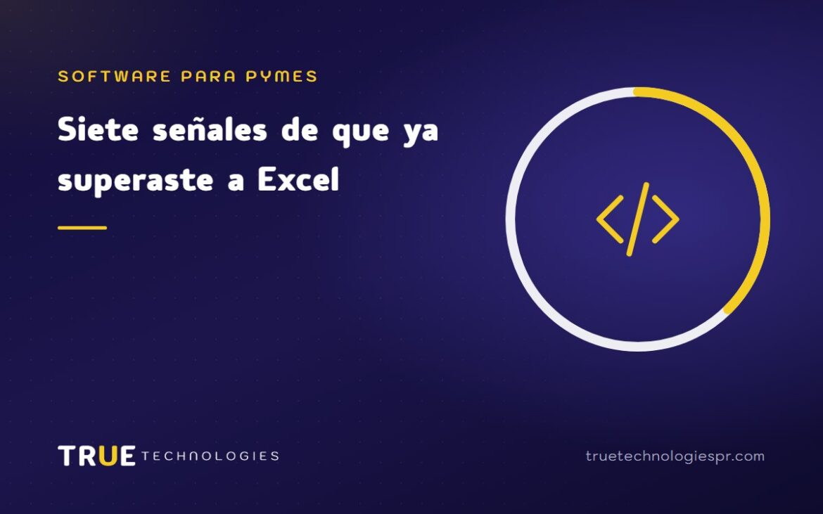 Siete señales de que tu empresa ya superó a Excel